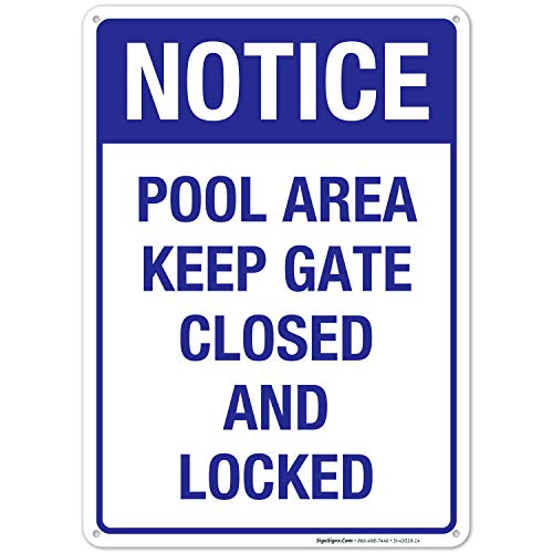 Pool Area Sign Keep Gate Closed and Locked Sign Pool Sign 10X14 Rust Free Aluminum WeatherFade Resistant Easy Mounting IndoorOutdoor Use Made in USA by Sigo Signs