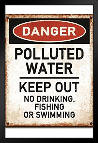 Danger Polluted Water Keep Out No Fishing Drinking Warning Sign No Glare Wood Eco Framed Poster Print 9x13