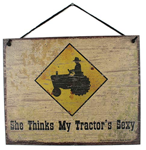 Egberts Treasures 8x10 Vintage Style Sign with Man Riding a Tractor Saying She Thinks My Tractors Sexy Decorative Fun Universal Household Signs for Any Occasion