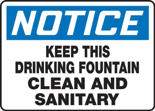Keep This Drinking Fountain Clean And Sanitary 10X14 125 Polycarbonate Sign