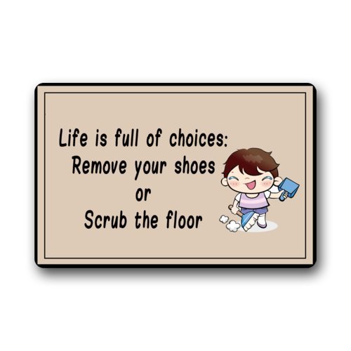 Custom Funnyquotlife Is Full Of Choicesremove Your Shoes Or Scrub The Floor&quot Grey Doormats Personalized Durable